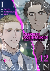 INTO THE ROSE GARDEN ‐運命に選ばれなくても‐（フルカラー） 12